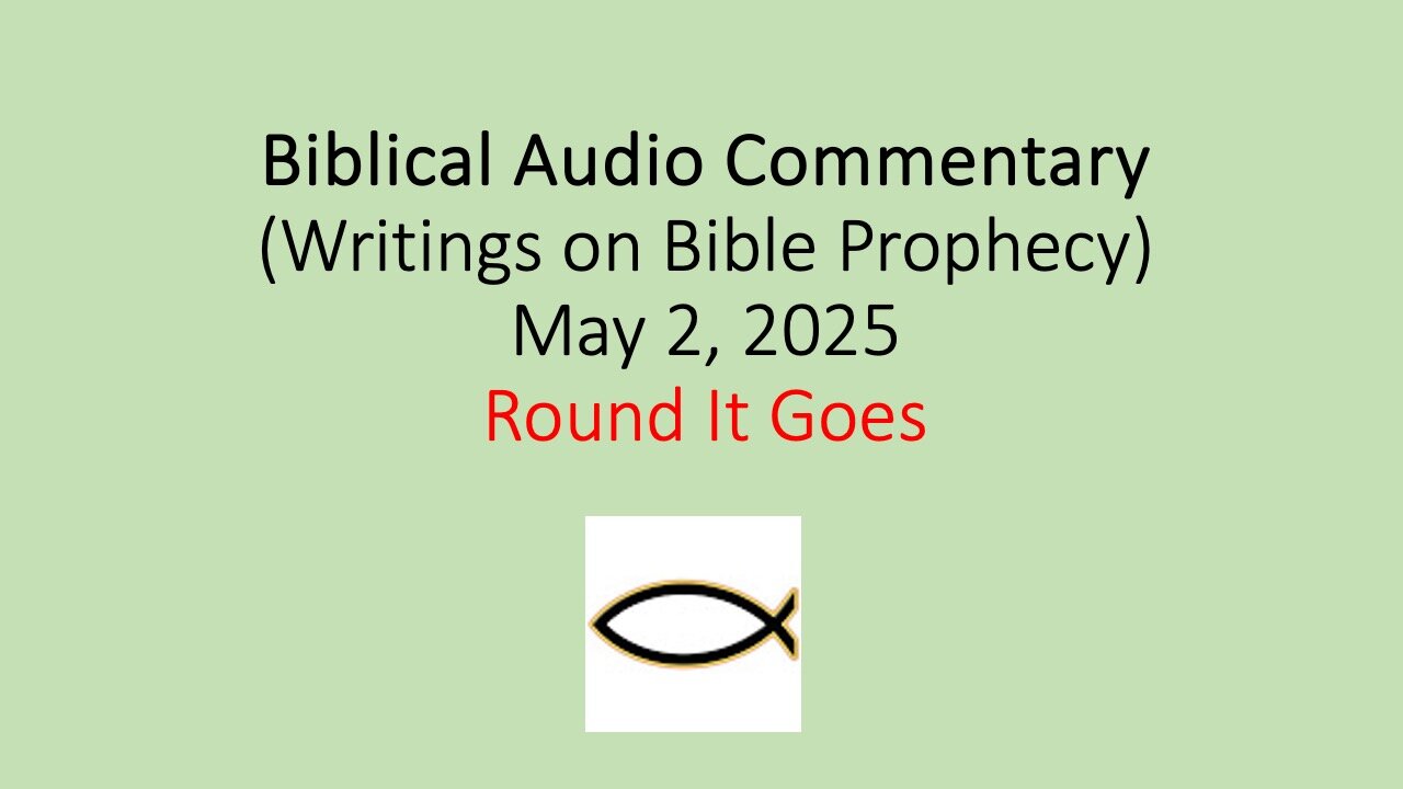 Biblical Audio Commentary – Round It Goes