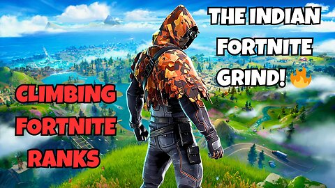 Climbing Fortnite Ranks – The Indian fortnite grind! 📈🔥
