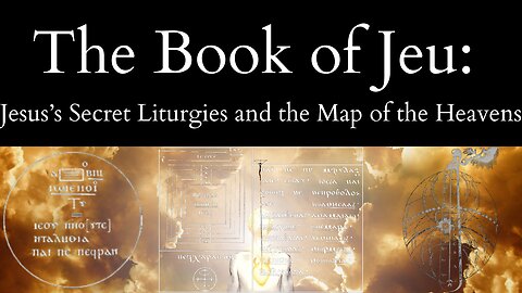 The Book of Jeu | Jesus’s Secret Liturgies and the Map of the Heavens
