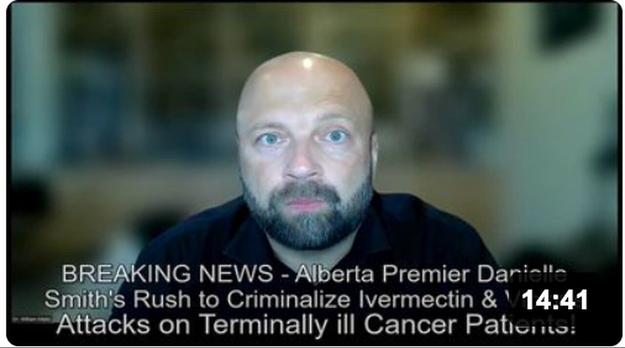 Alberta Premier Danielle Smith to Criminalize Ivermectin & Attacks Terminally ill Cancer Patients