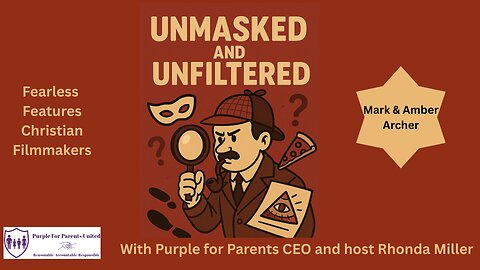 Unmasked and Unfiltered w/Filmmakers, Mark & Amber Archer Ep. 28