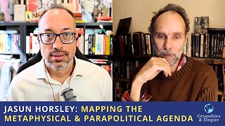 Jasun Horsley: Mapping the Metaphysical & Parapolitical Agenda