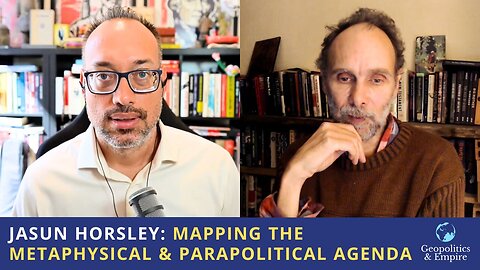 Jasun Horsley: Mapping the Metaphysical & Parapolitical Agenda