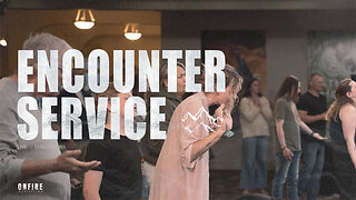 Encounter Service | August 3rd 2025