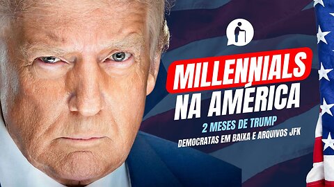 🔥 2 MESES DE TRUMP: ECONOMIA EM QUEDA, GUERRAS E ESCÂNDALOS | Millennials Geriátricos