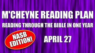 Day 117 - April 27 - Bible in a Year - NASB Edition