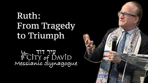 Ruth: From Tragedy to Triumph