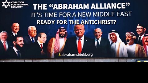 THE NEW MIDDLE EAST: READY FOR THE ANTICHRIST'S ARRIVAL?