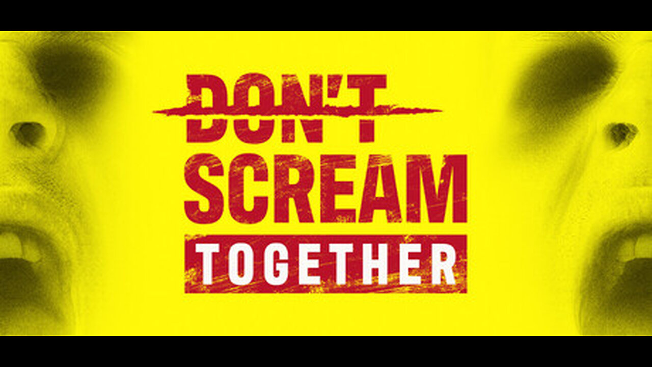 DON’T SCREAM TOGETHER