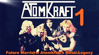 Future Warriors: Atomkraft’s Metal Legacy | PART ONE