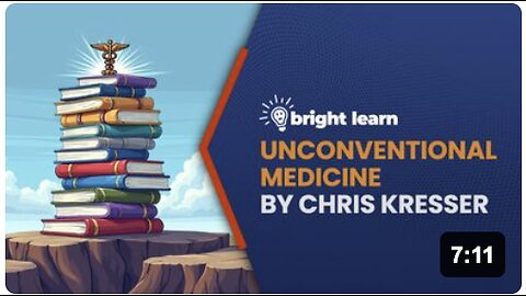 BrightLearn - Unconventional Medicine by Chris Kresser