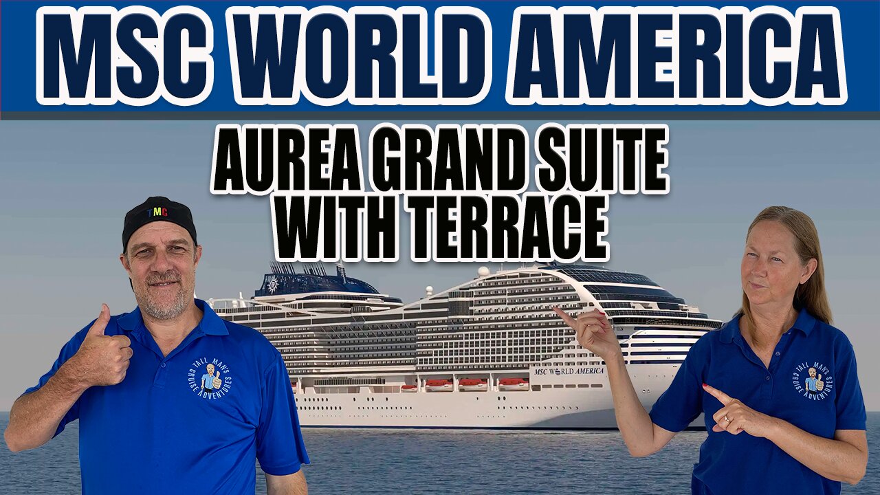 MSC World America First Look! Aurea Grand Suite With Terrace Cabin | Tall Man's Cruise Adventures