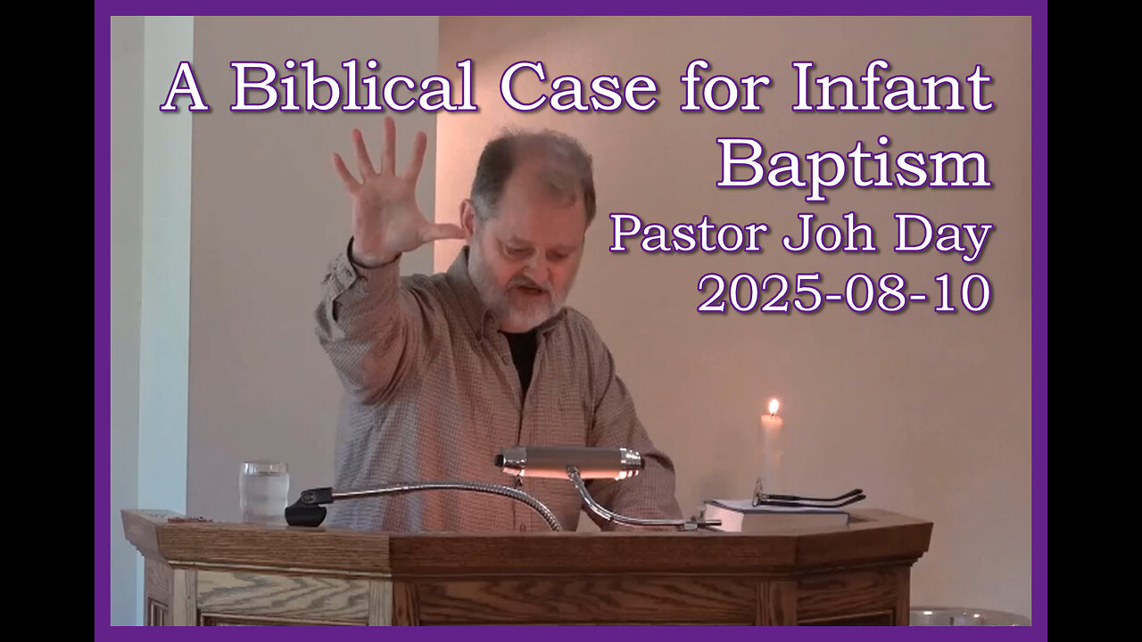 "A Biblical Casefor Infant Baptism", (Various Scripture), 2025-08-24, Longbranch Community Church