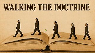Walking the Doctrine (Part 1 of 3)