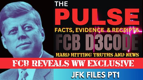 THE PULSE [20 MAR 25] JFK FILES PT1 WW EXCLUSIVE RELEASE - FCB D3CODE