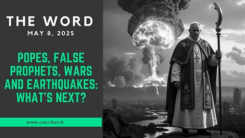 Popes, False Prophets, Wars And Earthquakes: What's next?