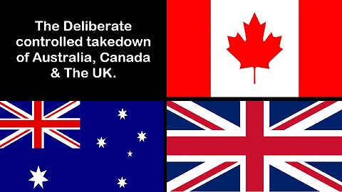 Australia, Canada & The UK's Collapse Is No Accident - IT IS ALL PLANNED