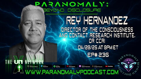 Rey Hernandez | Contact, Consciousness & A Greater Reality | Paranomaly Ep. 236