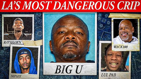 The Dark Downfall of Big U: LA's Most Dangerous Crip