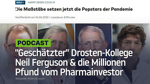 "Geschätzter" Drosten-Kollege Neil Ferguson & die Millionen Pfund von Pharmainvestor Wellcome Trust