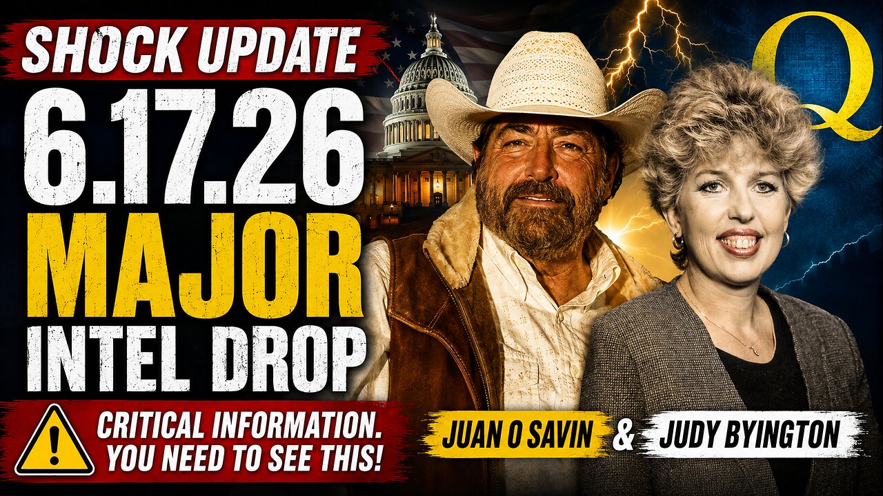 Juan O Savin & Judy Byington SHOCK UPDATE 6.17.26 | Major Intel Drop