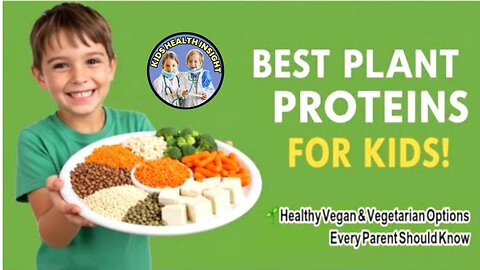 Best Plant-Based Protein Sources for Kids | Healthy Vegan & Vegetarian Options