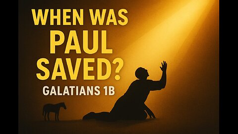Galatians 1b | When was Paul Saved? || Pastor Thompson ||| SFBCV