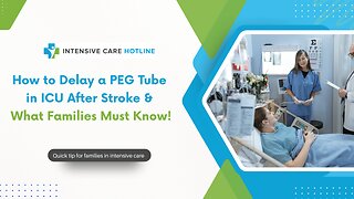 How to Delay a PEG Tube in ICU After Stroke & What Families Must Know!