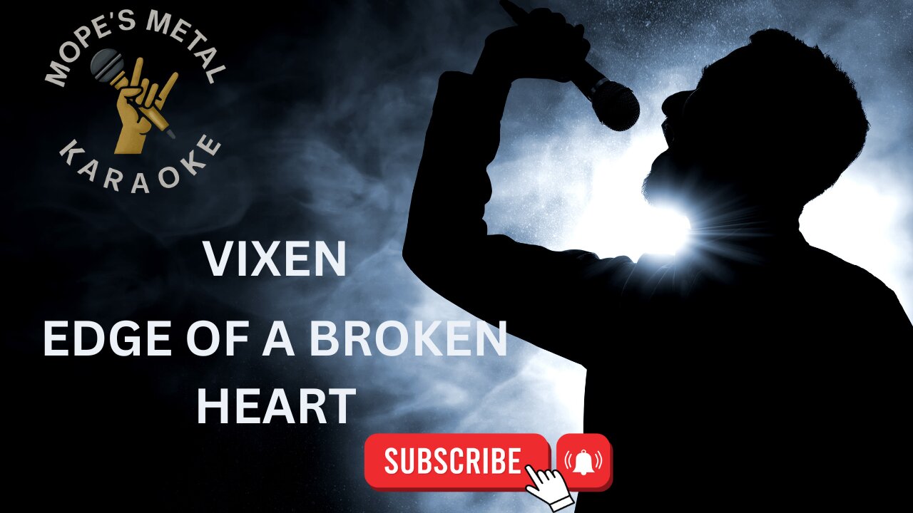 Vixen - Edge Of A Broken Heart Karaoke