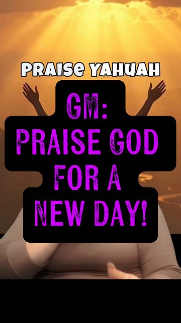 GM: Praise God For A New Day! 🩷