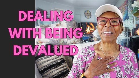 DEALING WITH BEING DEVALUED: Relationship advicce goals & tips