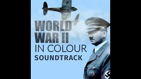 World War II In Colour Soundtrack