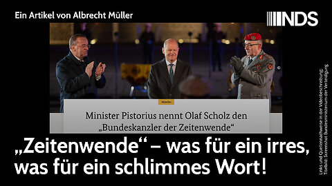 „Zeitenwende“ – was für ein irres, was für ein schlimmes Wort! | Albrecht Müller | NDS-Podcast