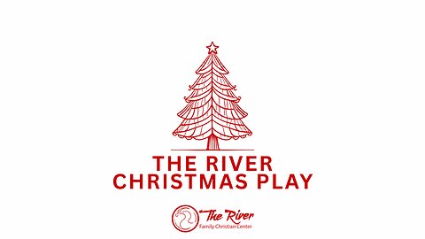 The River Christmas Play | Pastor Deane Wagner