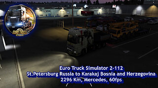 Euro Truck Simulator 2-112, St.Petersburg Russia to Karakaj Bosnia and Herzegovina, 2296 Km