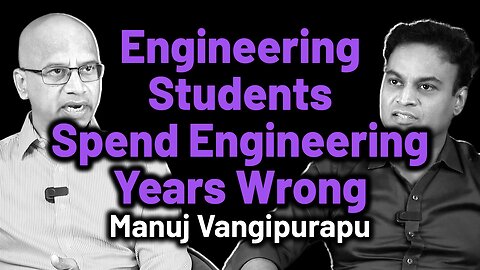 Engineering Students Spend Engineering Years Wrong | Dr. Bharadwaz | Manuj Vangipurapu