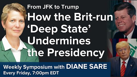 How the British-run "Deep State" Undermines the Presidency, from JFK to Trump