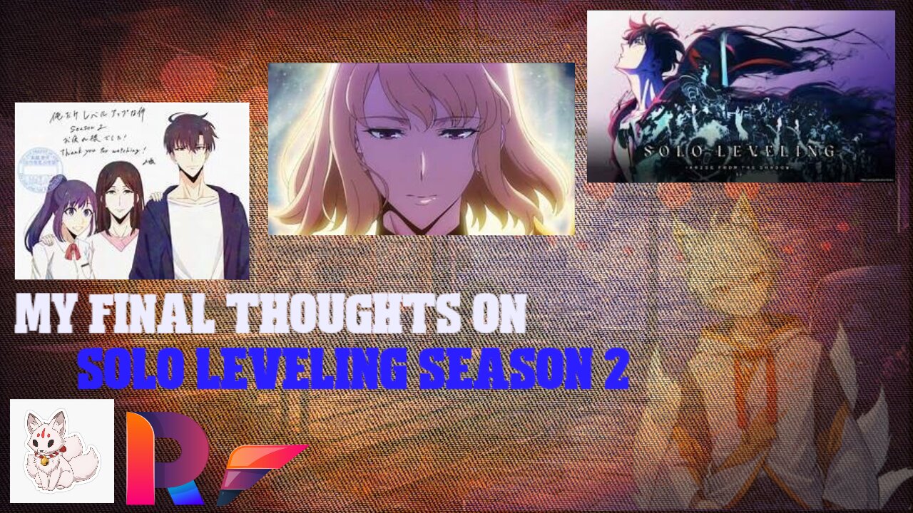 my final thoughts on solo leveling season 2