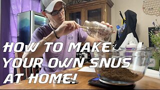 How To Make Your Own Snus At Home!