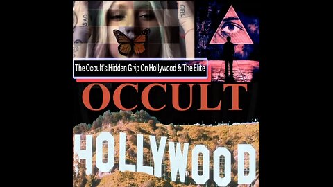 THE OCCULT 'S HIDDEN GRIP ON HOLLYWOOD & THE ELITE
