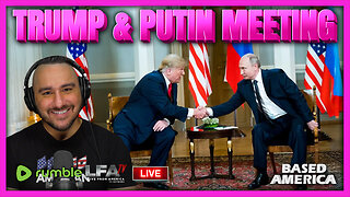 TRUMP & PUTIN MEET IN ALASKA | BASED AMERICA 8.15.25 5PM