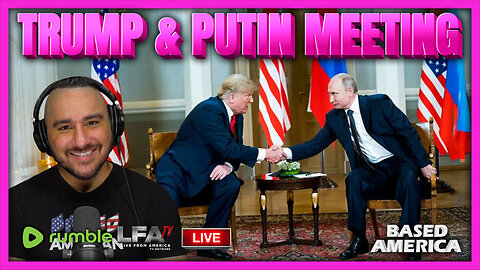TRUMP & PUTIN MEET IN ALASKA | BASED AMERICA 8.15.25 5PM