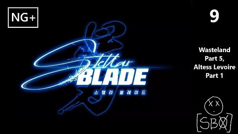 Stellar Blade (NG+) | Part 9 - Wasteland Part 5, Altess Levoire Part 1