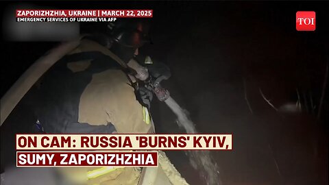 Putin 'Bombs The Hell' Out Of Ukraine; Huge Flames Engulf Kyiv, Sumy, Zaporizhzhia