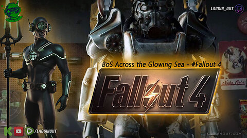 BoS Across the Glowing Sea - #Fallout 4