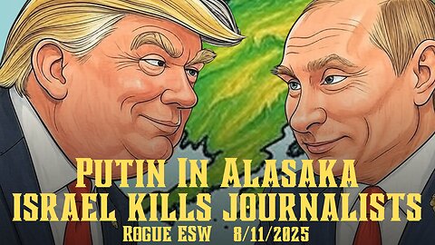 Deep State Data, Putin In Alaska, Israel Kills Journalists 8/11/2025