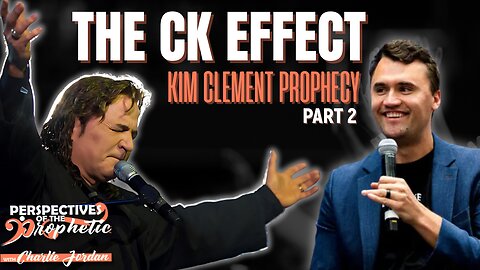 The CK Effect - Part 2 | Kim Clement Prophecy