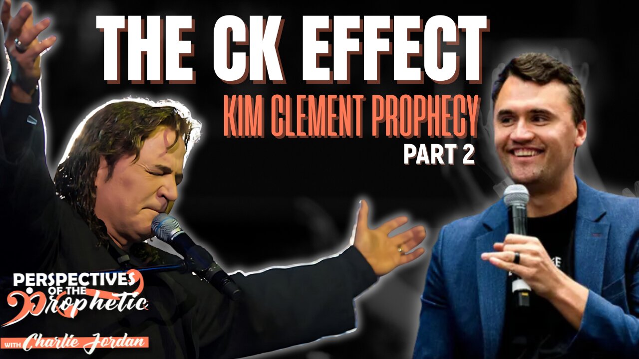 The CK Effect - Part 2 | Kim Clement Prophecy