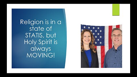 July 12 (Year 4) Religion is in Stasis but Holy Spirit is MOVING! Tiffany Root & Kirk VandeGuchte