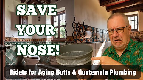 Retiring in Guatemala? FIX THIS Bathroom Problem First!